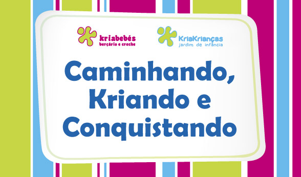 Caminhando, Kriando e Conquistando